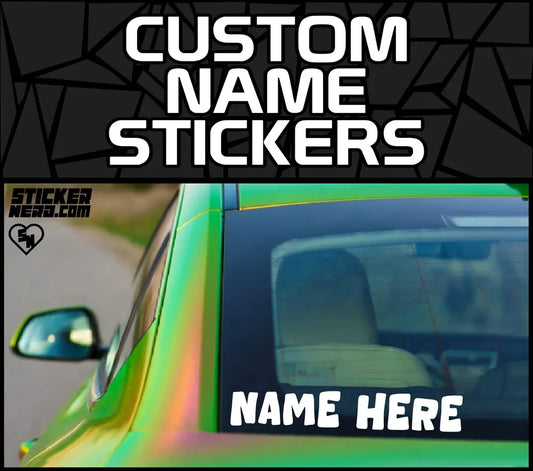 Custom Name Stickers - Vinyl Stickers and Decals for anything