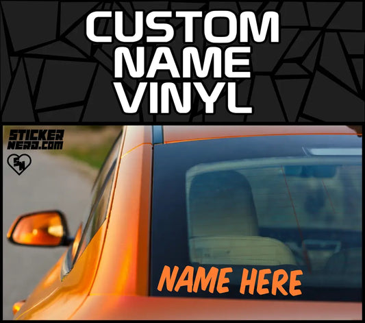 Custom Name Vinyl - Stickers and Decals for anything