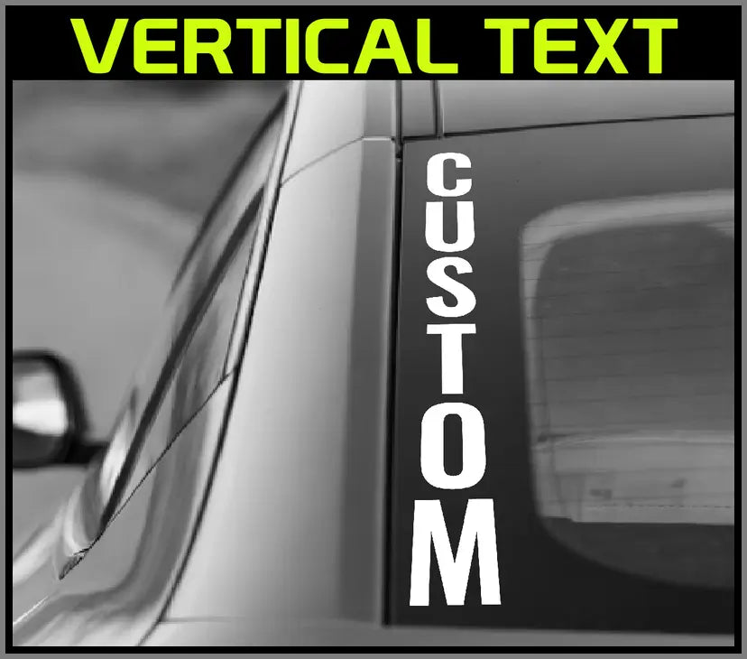 Custom Vertical Text Stickers - Car Window Decals - StickerNerd