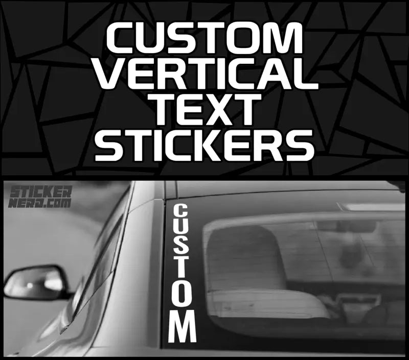 Custom Vertical Text Stickers - Car Window Decals - StickerNerd
