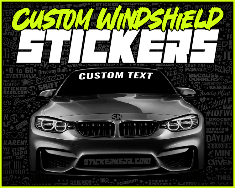 CUSTOM WINDSHIELD BANNERS, CUSTOM STICKERS, WINDOW DECALS, CAR STICKER