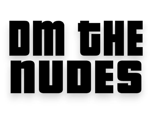 DM The Nudes Sticker - Funny Window Decal - STICKERNERD.COM
