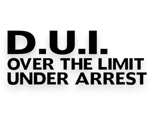 DUI Over The Limit Under Arrest Sticker - Window Decal - STICKERNERD.COM