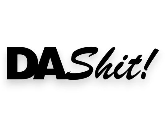 Da Shit Sticker - Decal - STICKERNERD.COM
