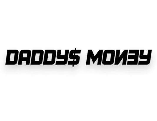 Black vinyl decal sticker with the text 'DADDY$ MONEY' in a stylized bold font, shown on a plain white background.