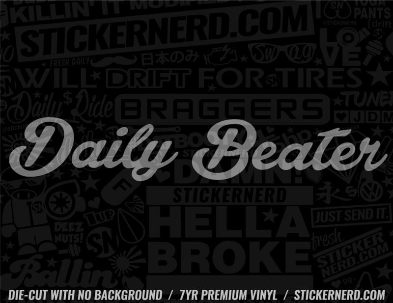 Daily Beater Sticker - Window Decal - STICKERNERD.COM