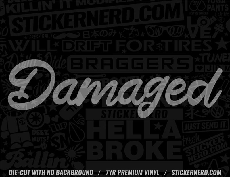 Damaged Sticker - VINYL WINDOW DECALS - STICKERNERD.COM