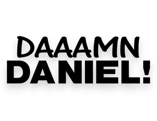 Damn Daniel Sticker - Funny Decal - STICKERNERD.COM