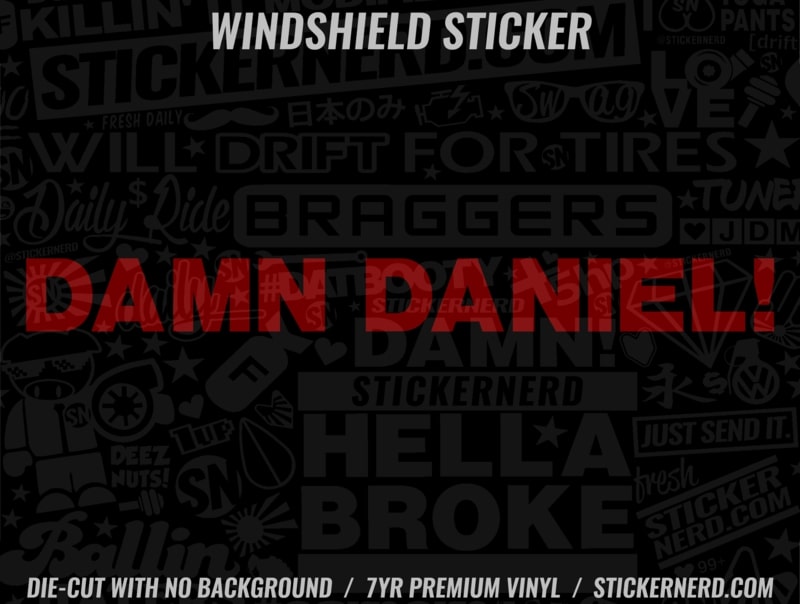 Damn Daniel Windshield Sticker - Window Decal - STICKERNERD.COM