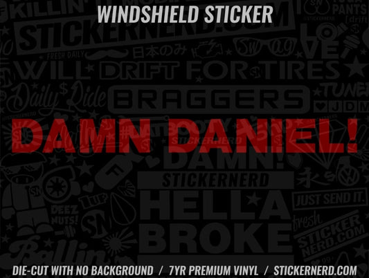 Damn Daniel Windshield Sticker - Window Decal - STICKERNERD.COM