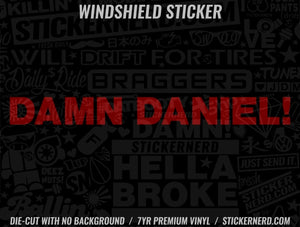 Damn Daniel Windshield Sticker - Window Decal - STICKERNERD.COM