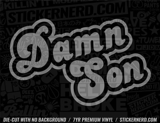 Damn Son Sticker - Window Decal - STICKERNERD.COM