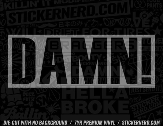 Damn! Sticker - Window Decal - STICKERNERD.COM