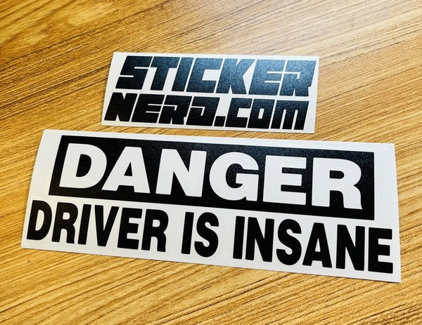 Danger Driver Is Insane Decal - STICKERNERD.COM