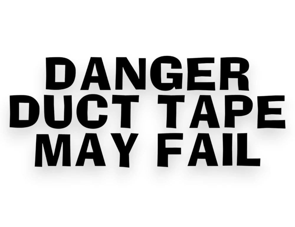 Danger Duct Tape May Fail Sticker - Window Decal - STICKERNERD.COM