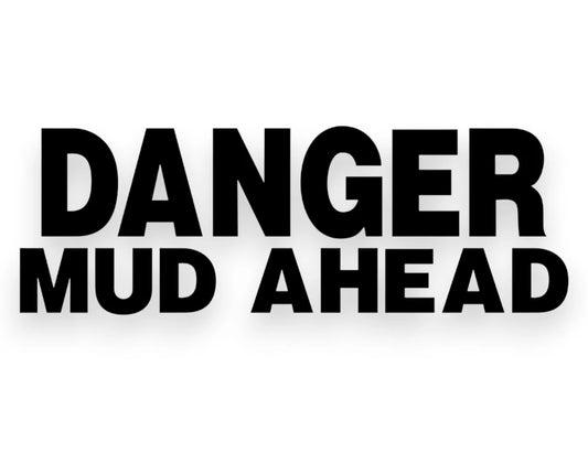 Danger Mud Ahead Sticker - Decal - STICKERNERD.COM