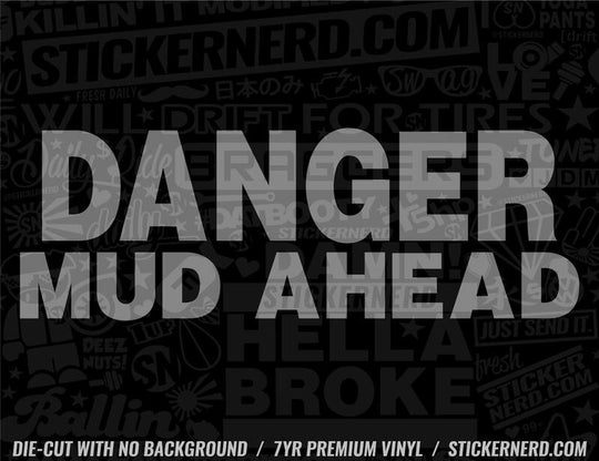 Danger Mud Ahead Sticker - Decal - STICKERNERD.COM