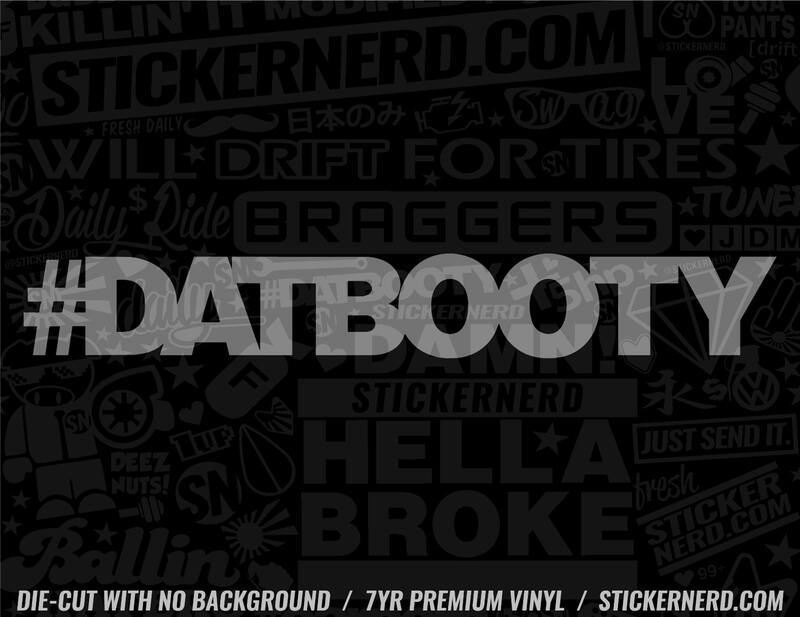 Dat Booty Sticker - Window Decal - STICKERNERD.COM