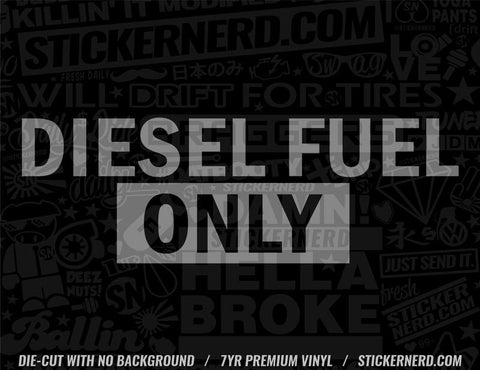 Diesel Fuel Only Sticker - Window Decal - STICKERNERD.COM