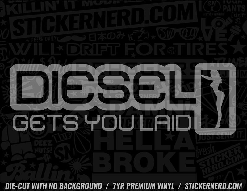 Diesel Get's You Laid Sticker - Decal - STICKERNERD.COM