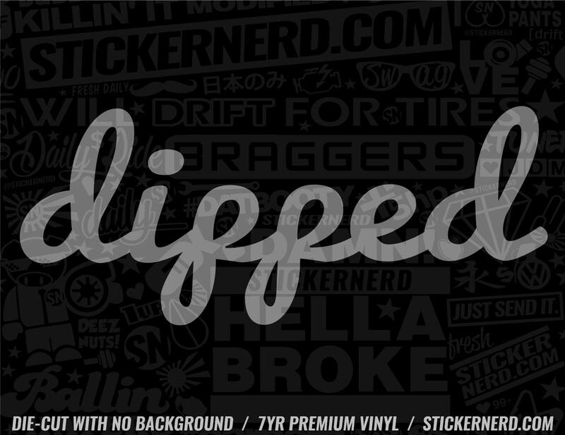 Dipped Sticker - Window Decal - STICKERNERD.COM