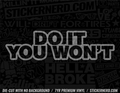 Do It You Won't Sticker - Window Decal - STICKERNERD.COM