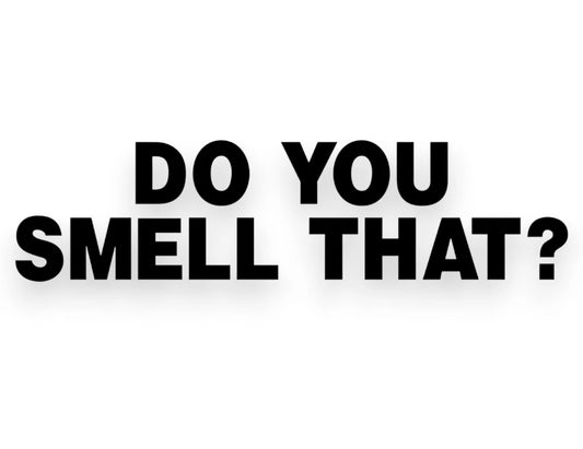 Do You Smell That Sticker - Decal - STICKERNERD.COM