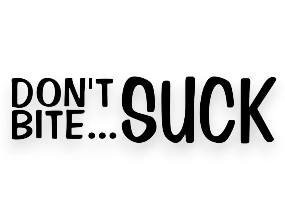 Don't Bite Suck Sticker