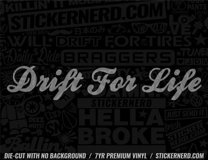 Drift For Life Sticker - Window Decal - STICKERNERD.COM
