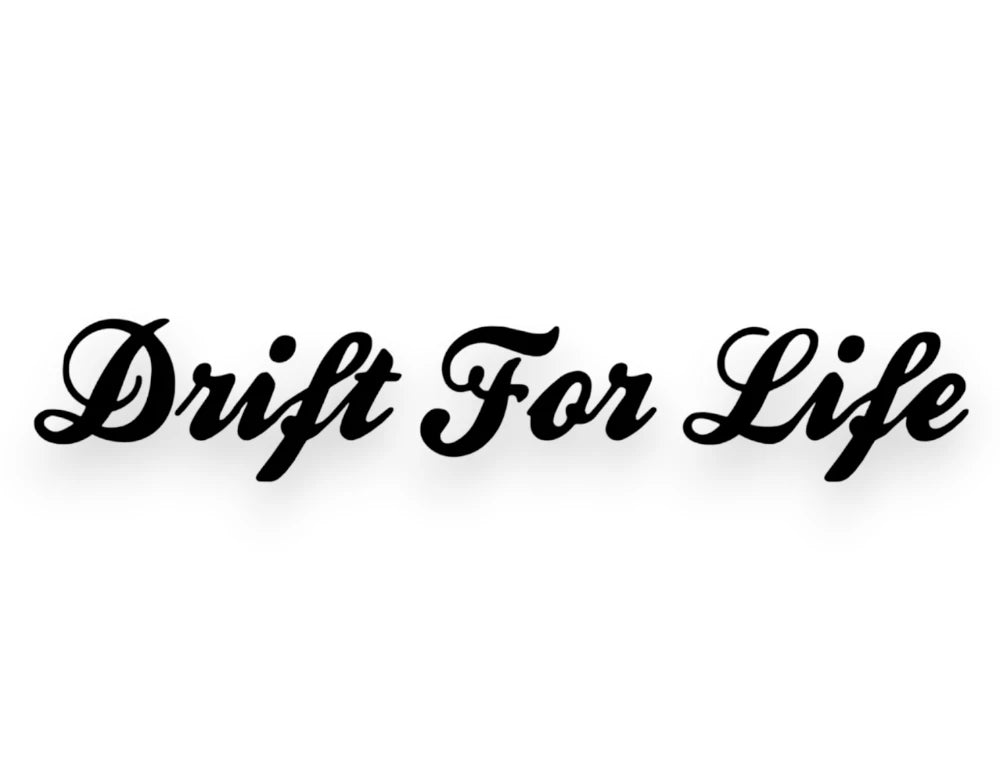 Drift For Life Sticker - Window Decal - STICKERNERD.COM