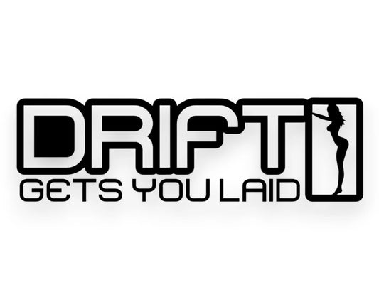 Drifting Gets You Laid Sticker - Window Decal - STICKERNERD.COM
