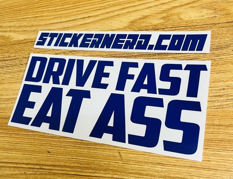 Drive Fast Eat Ass Window Decal - STICKERNERD.COM - Sticker Nerd