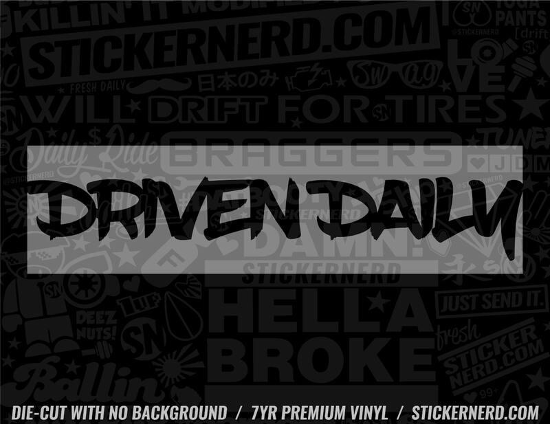 Driven Daily Sticker - Window Decal - STICKERNERD.COM