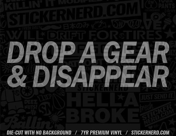 Drop A Gear & Disappear Sticker - Window Decal - STICKERNERD.COM