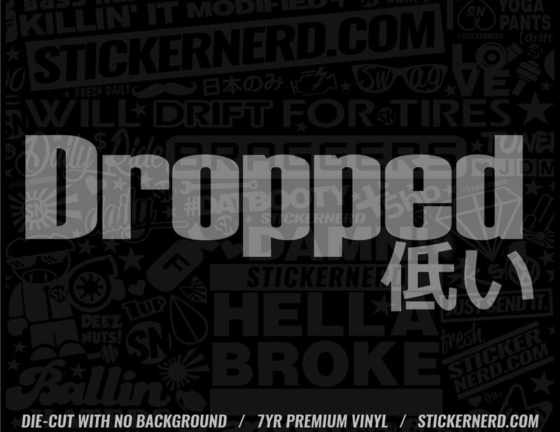 Dropped Low Sticker - Decal - STICKERNERD.COM