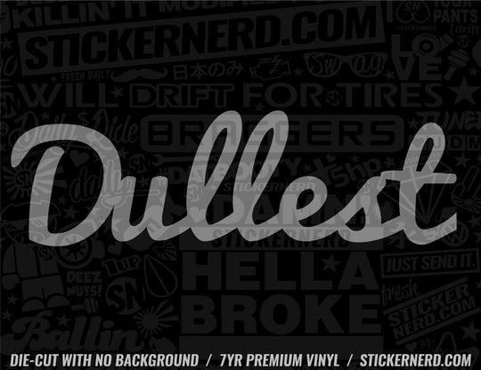 Dullest Sticker - Window Decal - STICKERNERD.COM