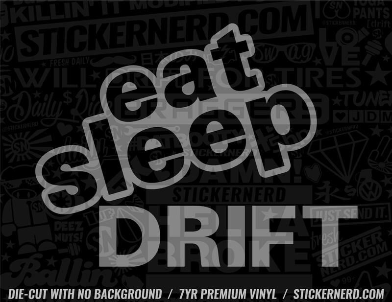 Eat Sleep Drift Sticker - Decal - STICKERNERD.COM