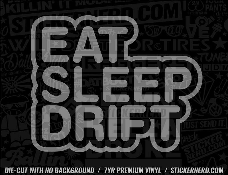 Eat Sleep Drift Sticker - Window Decal - STICKERNERD.COM