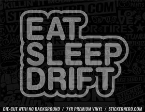 Eat Sleep Drift Sticker - Window Decal - STICKERNERD.COM