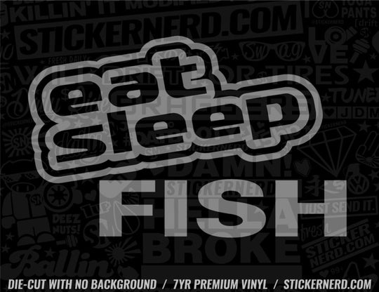 Eat Sleep Fish Sticker - Window Decal - STICKERNERD.COM