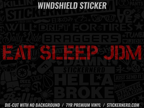 Eat Sleep JDM Windshield Sticker - Decal - STICKERNERD.COM