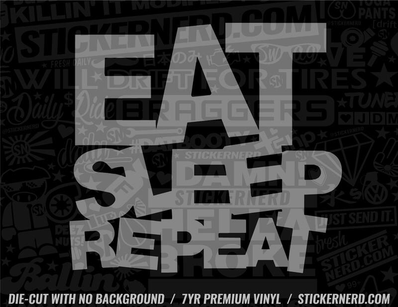 Eat Sleep Repeat Sticker - Window Decal - STICKERNERD.COM