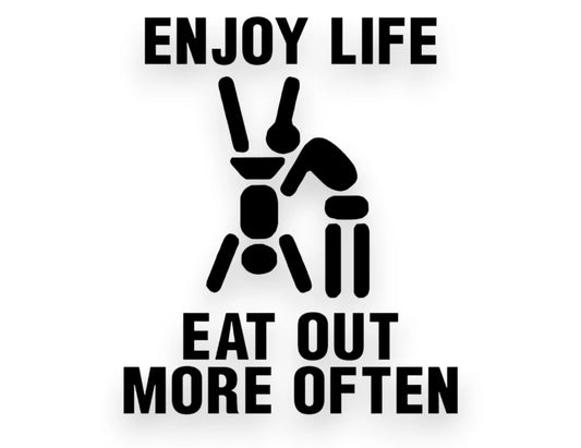 Enjoy Life Eat Out More Often Sticker - Window Decal - STICKERNERD.COM