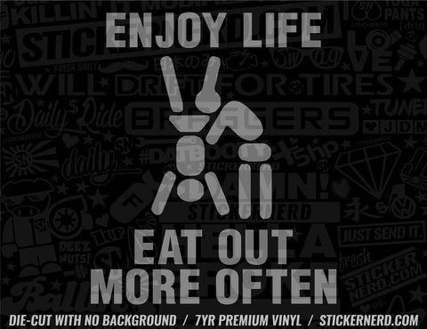Enjoy Life Eat Out More Often Sticker - Window Decal - STICKERNERD.COM
