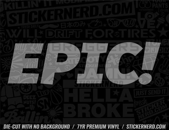 Epic Sticker - Decal - STICKERNERD.COM