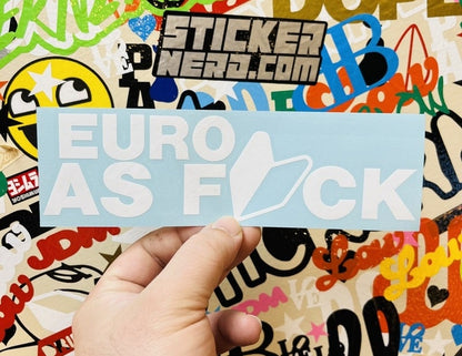 Euro As Fuck Sticker - Decal - STICKERNERD.COM