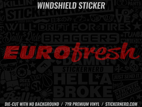 Euro Fresh Windshield Sticker - Decal - STICKERNERD.COM