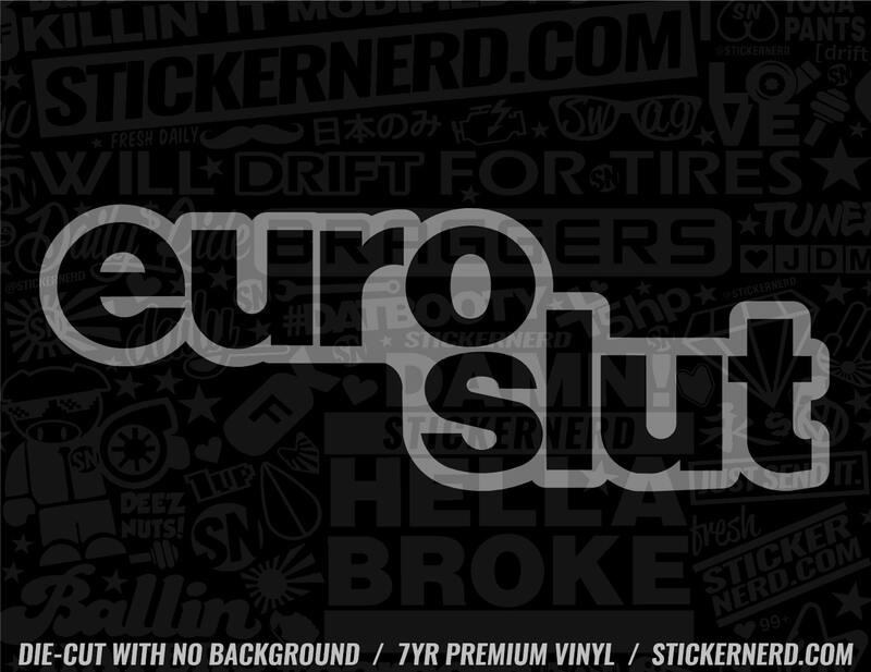 Euro Slut Sticker - Decal - STICKERNERD.COM