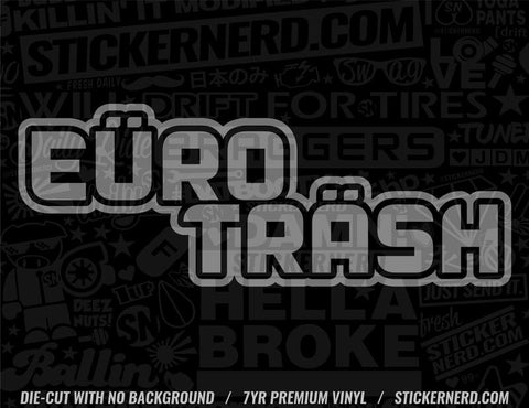 Euro Trash Sticker - Decal - STICKERNERD.COM