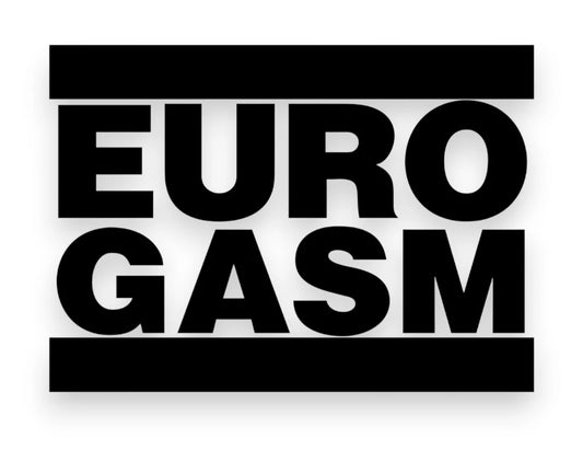 Eurogasm Sticker - Window Decal - STICKERNERD.COM